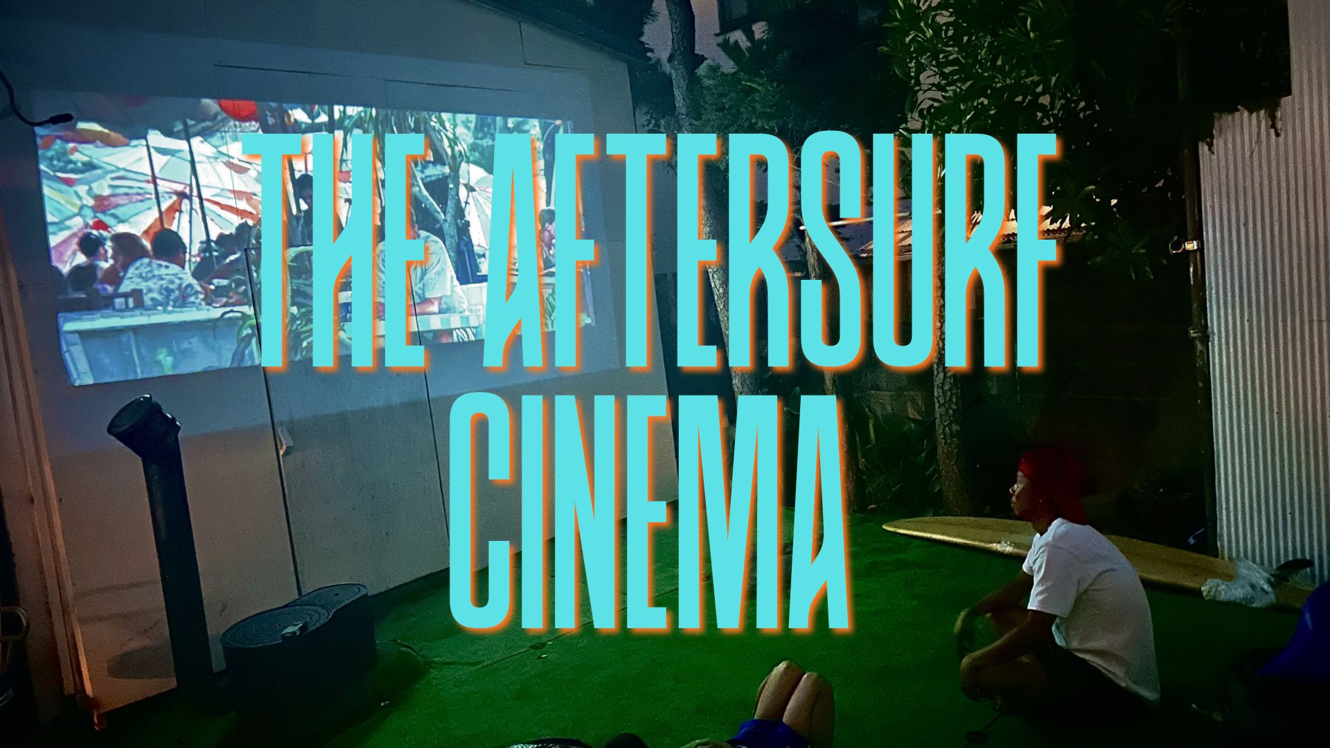 The Aftersurf Cinema